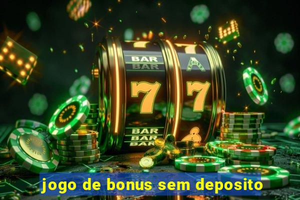 jogo de bonus sem deposito